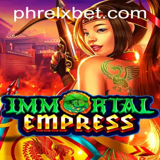 ImmortalEmpress: The Ultimate Gaming Experience with PHRELX