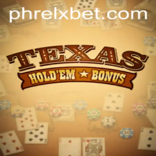 Exploring Texas Hold'em Bonus: Rules, Strategy, and Connections to PHRELX