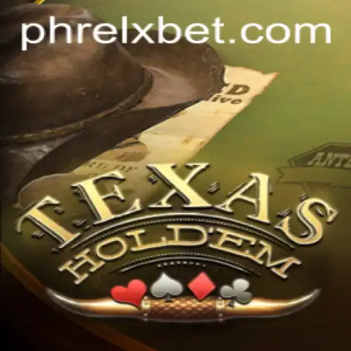 Unveiling the Intricacies of TexasHoldem: A Comprehensive Guide with PHRELX